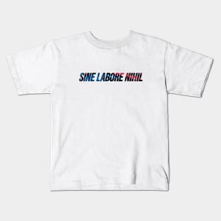 Sine Labore Nihil - Nothing Without Labour Kids T-Shirt